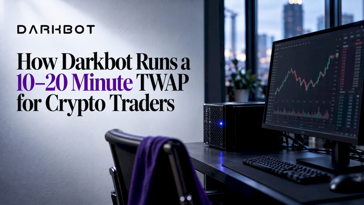 10–20 Minute TWAP for Crypto Traders: How Darkbot Runs It